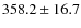 $358.2\pm16.7$