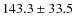 $143.3\pm33.5$