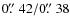 $0\hbox{$.\!\!^{\prime\prime}$ }42/0\hbox{$.\!\!^{\prime\prime}$ }38$