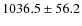$1036.5\pm56.2$