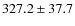 $327.2\pm37.7$