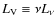 $L_{\rm V}\equiv\nu L_\nu$