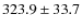 $323.9\pm33.7$