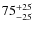 $\rm 75^{+25}_{-25 }$