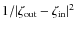 $1/\vert\zeta_{\rm out}-\zeta_{\rm in}\vert^2$