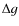 $\Delta g$