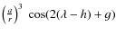 $ \left( \frac{a}{r} \right) ^3 \ \cos(2(\lambda-h) + g)$
