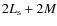 $ 2L_{\rm s}+2M$