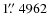 $1\hbox{$.\!\!^{\prime\prime}$ }4962$