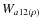 $W_{a12(\rho)}$