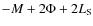 $-M+2\Phi+2L_{\rm S}$