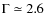 $\Gamma \simeq 2.6$