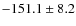 $-151.1\pm 8.2$