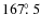 $167\hbox{$.\!\!^\circ$ }5$