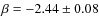 $\beta = -2.44\pm0.08$