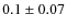 $0.1 \pm 0.07$