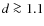 $d \ga 1.1$