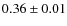 $0.36 \pm 0.01$