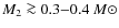 $M_2\ga 0.3{-}0.4~M{\odot}$