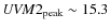 ${\it UVM}2_{\rm peak}\sim 15.3$