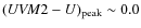 $({\it UVM}2 - U)_{\rm peak}\sim 0.0$