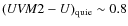 $({\it UVM}2 - U)_{\rm quie}\sim 0.8$