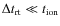 $\Delta t_{{\rm rt}} \ll t_{{\rm ion}}$