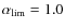 $\alpha _{\rm lim} = 1.0$