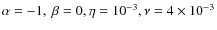 $ \alpha = -1, \ \beta = 0, \eta = 10^{-3}, \nu = 4 \times 10^{-3} $