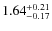 $\rm {1.64}_{-0.17}^{+0.21}$