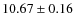 $10.67\pm 0.16$