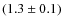 $(1.3\pm0.1)$