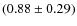 $(0.88\pm 0.29)$