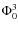 $\Phi_{0}^{3}$