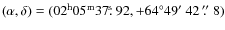 $(\alpha,\delta)=(02^{\hbox{\scriptsize h}}05^{\hbox{\scriptsize m}}37\hbox{$.\!\!^{\rm s}$ }92,+64\degr49\hbox{$^\prime$ }42~\hbox{$.\!\!^{\prime\prime}$ }8)$