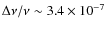 ${\Delta}{\nu}/\nu \sim 3.4 \times 10^{-7}$