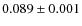 $0.089\pm0.001$