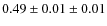 $0.49 \pm 0.01 \pm 0.01$