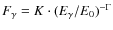 $F_{\gamma }= K\cdot (E_{\gamma }/E_0)^{-\Gamma }$