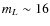 $m_L\sim16$