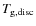 $T_{\rm g,disc}$