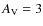 $A_{\rm V}=3$