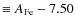 $\equiv A_{\rm Fe} - 7.50$