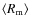 $\langle R_{\rm m} \rangle$