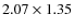 $2.07\times 1.35$