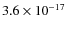 $3.6 \times 10^{-17}$