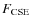 $F_{\rm CSE}$