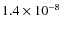 $1.4 \times 10^{-8}$
