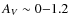 $A_V \sim 0{-}1.2$