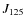 $J _{\rm 125}$